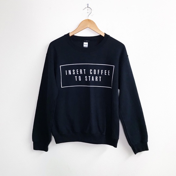 Rad Tops - Rad. : Insert Coffee to Start Pullover Size Small